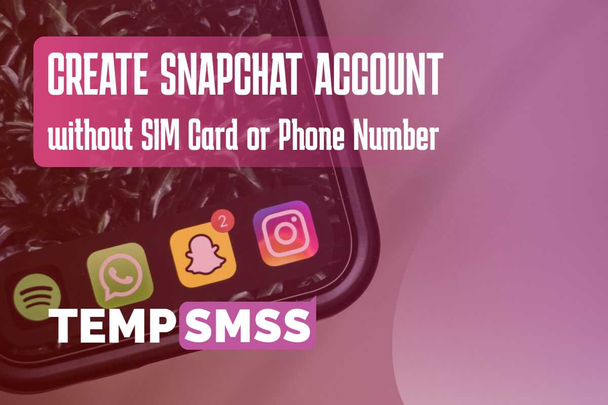 Fast way to Create Snapchat Without Phone Number 2022